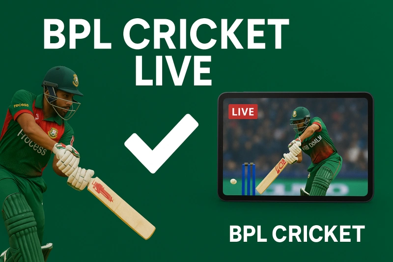 BPL Cricket Live: Watch Every Match with Real-Time Access